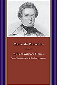 Marie de Berniere: A Tale of the Crescent City, Etc., Etc., Etc. (Paperback)