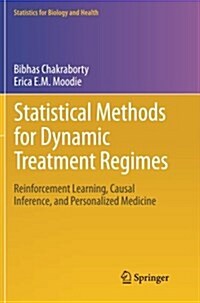 Statistical Methods for Dynamic Treatment Regimes: Reinforcement Learning, Causal Inference, and Personalized Medicine (Paperback, 2013)