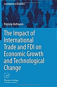 The Impact of International Trade and FDI on Economic Growth and Technological Change (Paperback, 2013)