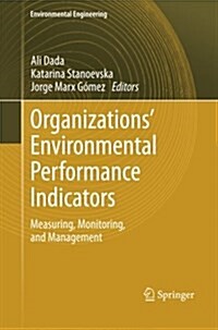 Organizations Environmental Performance Indicators: Measuring, Monitoring, and Management (Paperback, 2013)