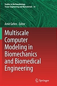 Multiscale Computer Modeling in Biomechanics and Biomedical Engineering (Paperback, 2013)