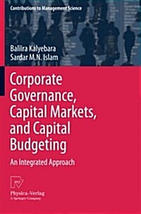 Corporate Governance, Capital Markets, and Capital Budgeting: An Integrated Approach (Paperback, 2014)
