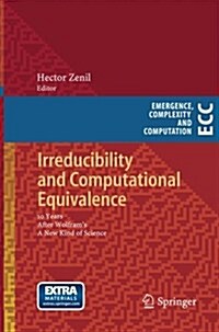 Irreducibility and Computational Equivalence: 10 Years After Wolframs a New Kind of Science (Paperback, 2013)