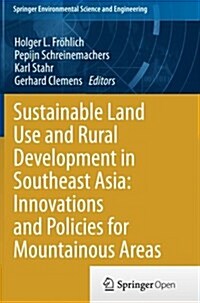 Sustainable Land Use and Rural Development in Southeast Asia: Innovations and Policies for Mountainous Areas (Paperback, 2013)