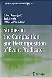 Studies in the Composition and Decomposition of Event Predicates (Paperback, 2013)