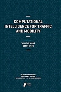 Computational Intelligence for Traffic and Mobility (Paperback, 2013)