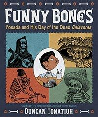 Funny bones :Posada and his Day of the Dead calaveras 