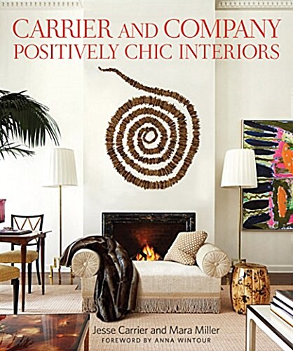 Carrier and Company: Positively Chic Interiors (Hardcover)