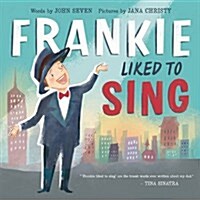 Frankie Liked to Sing (Hardcover)