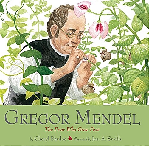 Gregor Mendel: The Friar Who Grew Peas (Paperback)