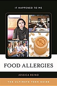 Food Allergies: The Ultimate Teen Guide (Hardcover)