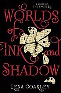 Worlds of Ink and Shadow: A Novel of the Bront? (Hardcover)