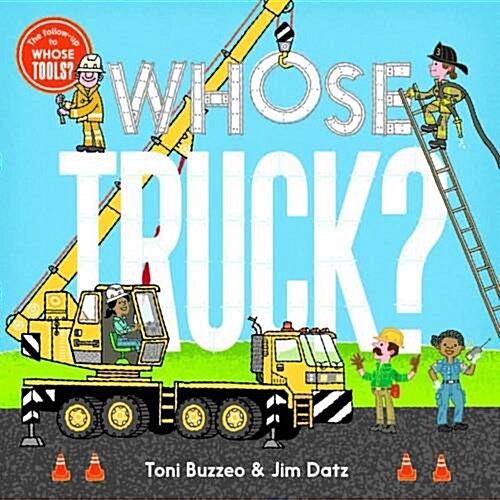 Whose Truck? (a Guess-The-Job Book) (Board Books)