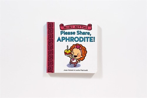 Mini Myths: Please Share, Aphrodite! (Board Books)