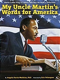 My Uncle Martins Words for America: Martin Luther King Jr.s Niece Tells How He Made a Difference (Paperback)