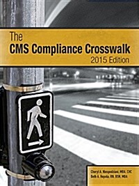 The CMS Compliance Crosswalk, 2015 Edition (Paperback)