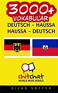 3000+ Deutsch - Haussa Haussa - Deutsch Vokabular (Paperback)