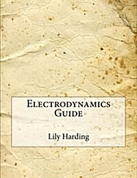 Electrodynamics Guide (Paperback)