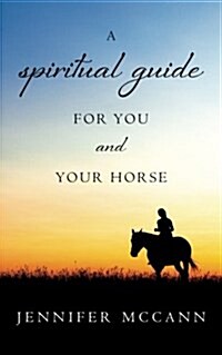 A Spiritual Guide for You and Your Horse (Paperback)