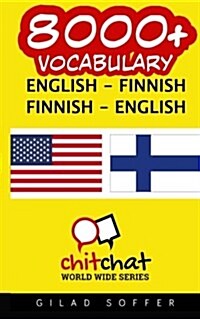 8000+ English - Finnish Finnish - English Vocabulary (Paperback)
