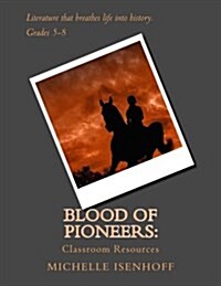 Blood of Pioneers: Classroom Resources (Paperback)