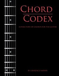 Chord Codex: A Directory of Chords for the Guitar (Paperback)
