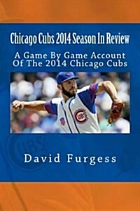 Chicago Cubs 2014 Season in Review (Paperback)