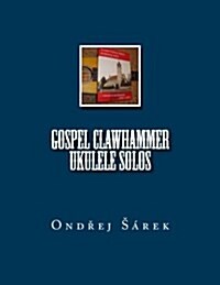 Gospel Clawhammer Ukulele Solos (Paperback)
