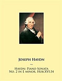Haydn: Piano Sonata No. 2 in E Minor, Hob.Xvi:34 (Paperback)