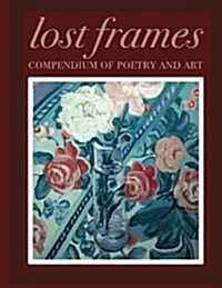 Lost Frames Compendium of Poetry and Art (Paperback)