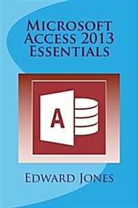 Microsoft Access 2013 Essentials (Paperback)