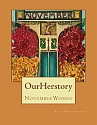 Our Herstory: November Women (Paperback)