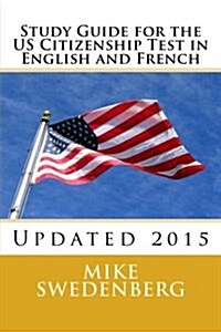 Study Guide for the Us Citizenship Test in English and French: 2018 (Paperback)