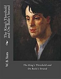 The Kings Threshold and on Bailes Strand: Two Dramas (Paperback)