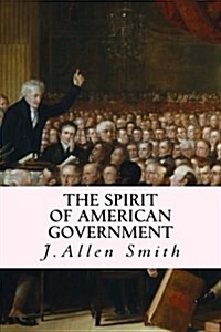 The Spirit of American Government (Paperback)