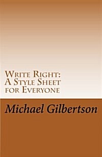 Write Right: A Style Sheet for Everyone (Paperback)