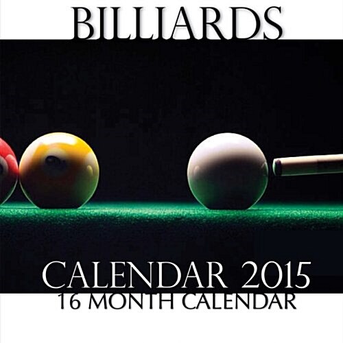 Billiards Calendar 2015: 16 Month Calendar (Paperback)