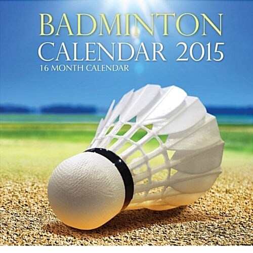 Badminton Calendar 2015: 16 Month Calendar (Paperback)