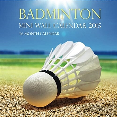 Badminton Wall Calendar 2015 (Calendar, 16-Month, Wall)