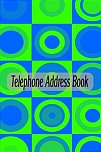Telephone Address Book: Blank Telephone, Email & Address Book - Large Blue and Green Circles (Paperback)