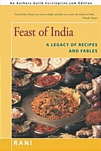 Feast of India: A Legacy of Recipes and Fables (Paperback)