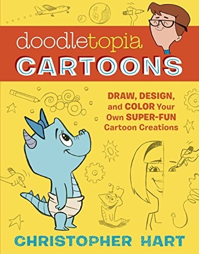 Doodletopia Cartoons: Draw, Design, and Color Your Own Super-Fun Cartoon Creations (Paperback)