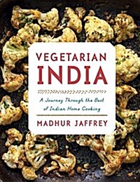 Vegetarian India: A Journey Through the Best of Indian Home Cooking: A Cookbook (Hardcover)