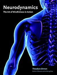 Neurodynamics: The Art of Mindfulness in Action (Paperback)