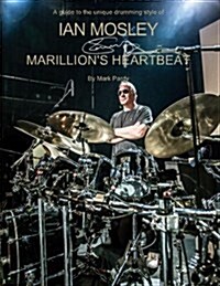 Ian Mosley - Marillions Heartbeat (Paperback)