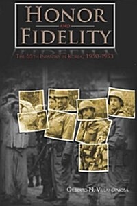 Honor and Fidelity: The 65th Infantry in Korea, 1950-1953 (Paperback)