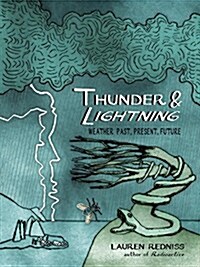 Thunder & Lightning: Weather Past, Present, Future (Hardcover)