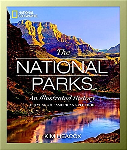 National Geographic: The National Parks: An Illustrated History (Hardcover)
