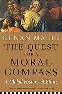 The Quest for a Moral Compass: A Global History of Ethics (Paperback)