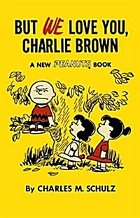But We Love You, Charlie Brown (Paperback)